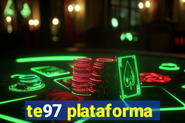 te97 plataforma